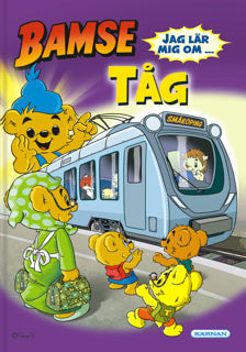 BAMSE JAG LÄR MIG OM ... TÅG